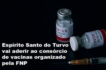  Espírito Santo do Turvo vai aderir a consórcio de vacinas organizado pela FNP