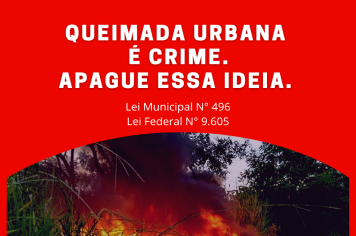 QUEIMADA URBANA É CRIME!